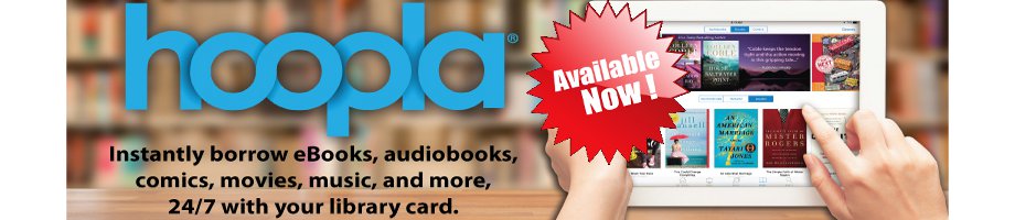 Hoopla is now available! Stream through browser, or download content through the Hoopla Digital app